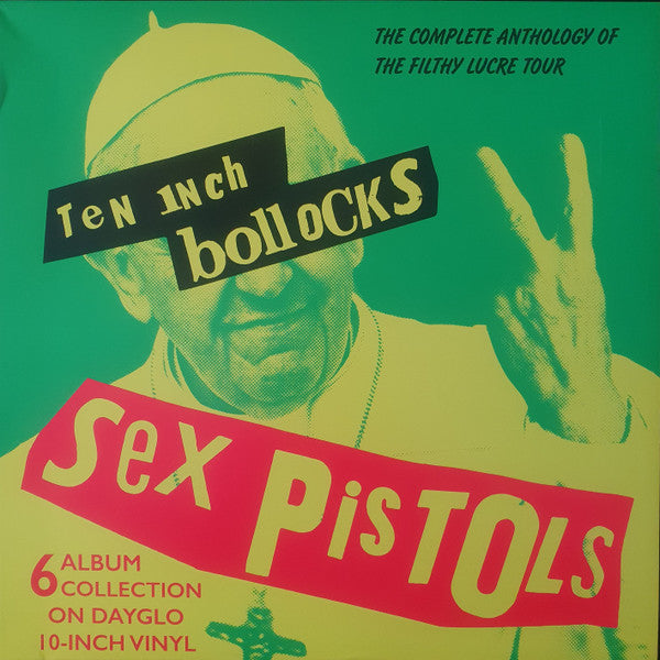 Sex Pistols – Ten Inch Bollocks: The Complete Anthology Of The Filthy Lucre Tour