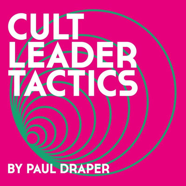 Paul Draper – Cult Leader Tactics