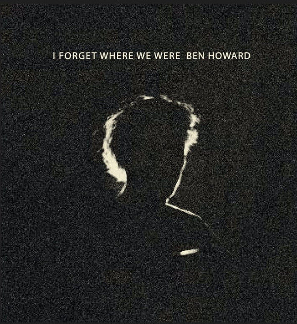 Ben Howard (2) - I Forget Where We Were