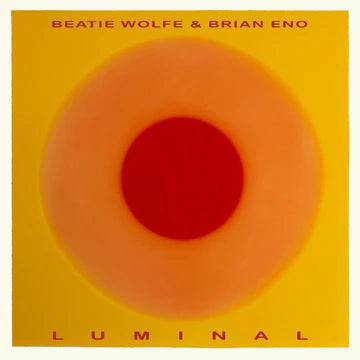 Brian Eno & Beatie Wolfe - Luminal