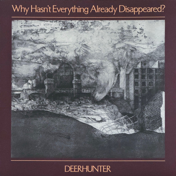 Deerhunter – Why Hasn't Everything Already Disappeared?