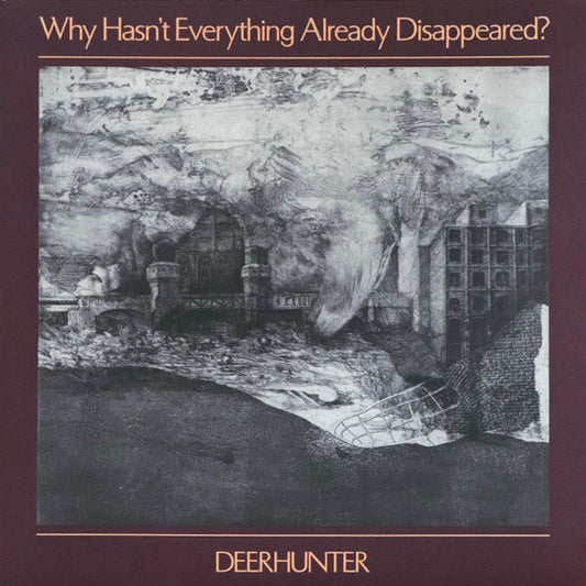 Deerhunter – Why Hasn't Everything Already Disappeared?