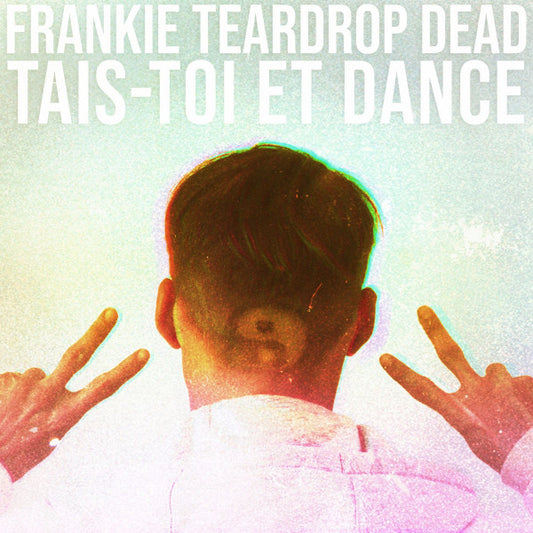 Frankie Teardrop Dead - Tais-toi et Dance