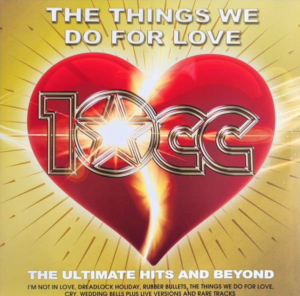 10cc - The Things We Do For Love: The Ultimate Hits And Beyond