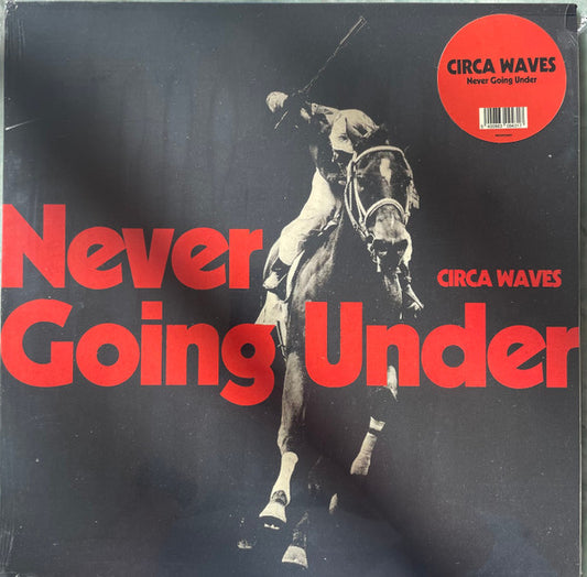 Circa Waves – Never Going Under