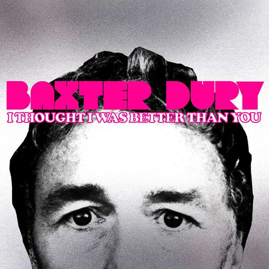 Baxter Dury – I Thought I Was Better Than You