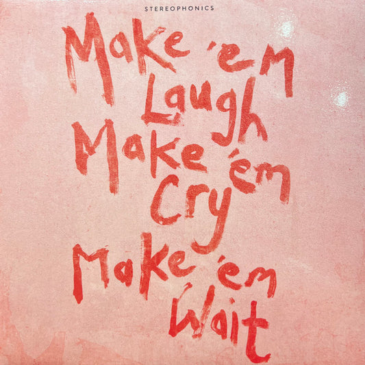 Stereophonics – Make 'Em Laugh, Make 'Em Cry, Make 'Em Wait