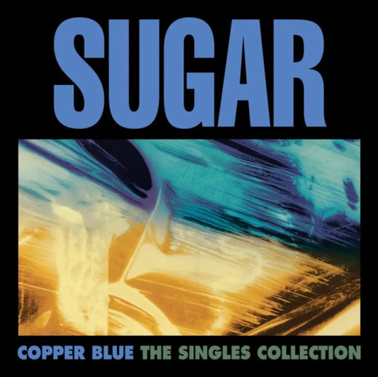 Sugar (5) - Copper Blue (The Singles Collection)