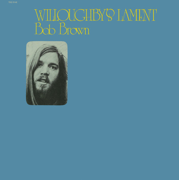 Bob Brown (9) - Willoughby's Lament